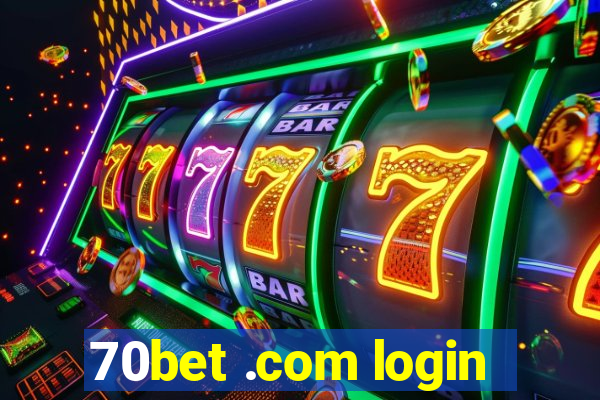 70bet .com login